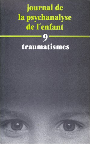 Journal de la psychanalyse de l'enfant, n° 9. Traumatismes