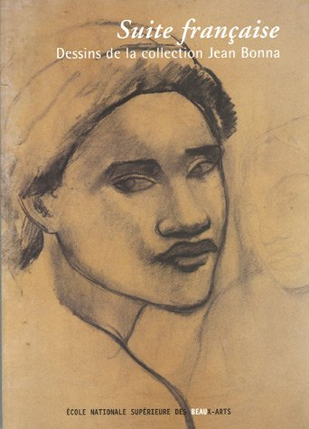 Suite française, dessins de la collection Jean Bonna : exposition, Paris, Ecole nationale des beaux-