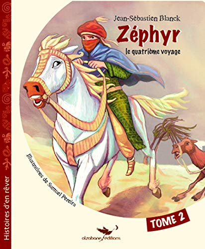 Zéphyr : le quatrième voyage. Vol. 2