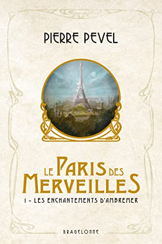 Le Paris des merveilles. Vol. 1. Les enchantements d'Ambremer