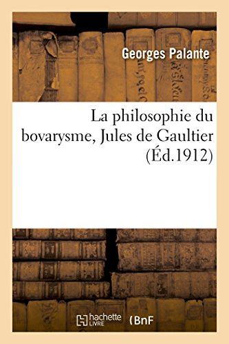 La philosophie du bovarysme, Jules de Gaultier