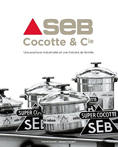 Histoire I SEB Cocotte et Cie