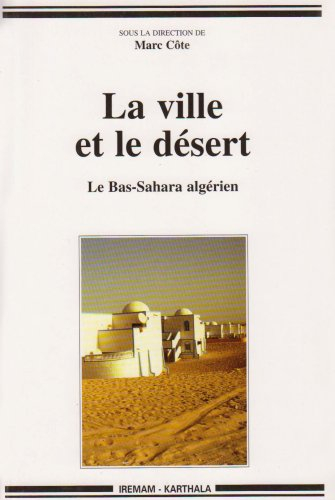 La ville et le désert : le Bas-Sahara algérien