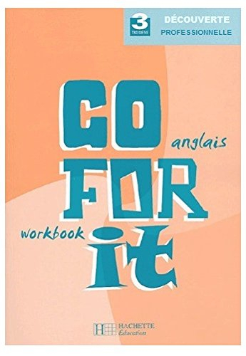 Go for it, 3e professionnelle et technologique : workbook, cahier d'exercices