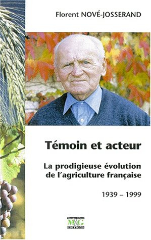 Témoin et acteur : la prodigieuse évolution de l'agriculture française, 1939-1999