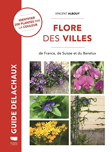 Flore des villes : de France, de Suisse et du Benelux