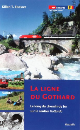 La ligne du Gothard : le long du chemin de fer sur le sentier Gottardo