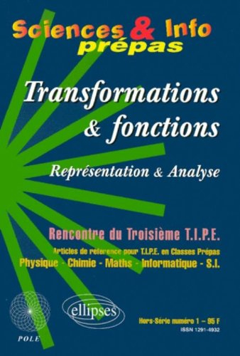 Sciences et Info prépas, hors série, n° 1. Transformations et fonctions, représentation et analyse :