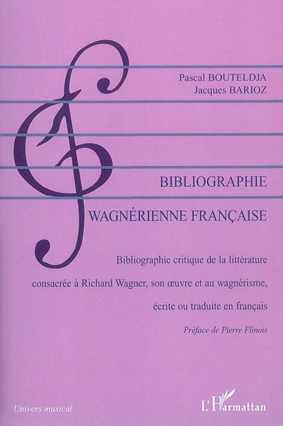 Bibliographie wagnérienne française (1850-2007) : bibliographie critique de la littérature consacrée