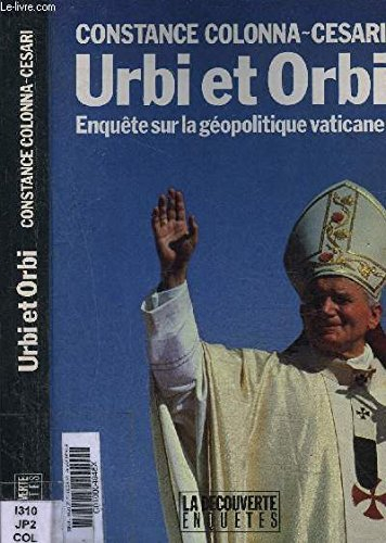 Urbi et orbi : enquête sur la géopolitique vaticane