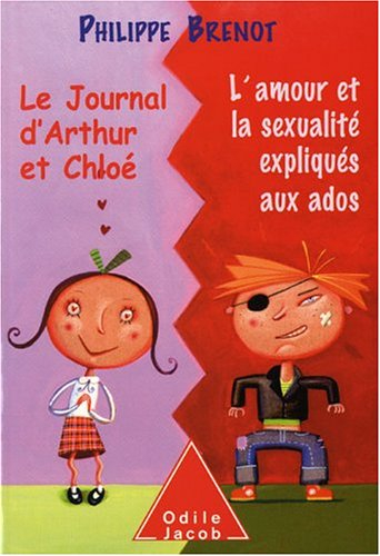 Le journal d'Arthur et Chloé : l'amour et la sexualité expliqués aux ados