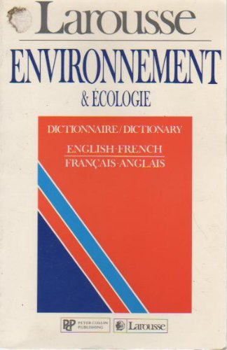 Environnement et écologie : dictionnaire anglais-français, français-anglais