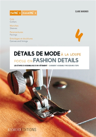 Détails de mode à la loupe : Tome 4, Cols, manches, parementures, entoilages et doublures, édition b