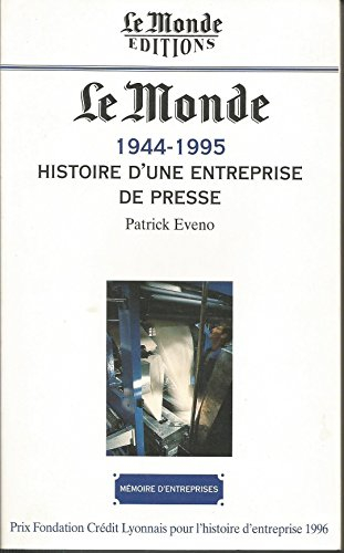 Le Monde, 1944-1995 : histoire d'une entreprise de presse