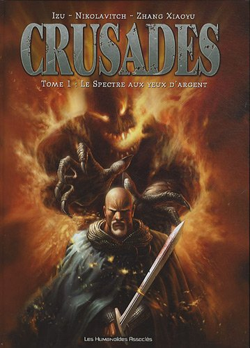 Crusades. Vol. 1. Le spectre aux yeux d'argent