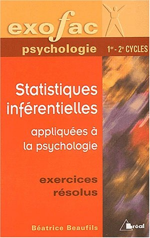 Statistiques inférentielles appliquées à la psychologie : exercices résolus, 1er-2e cycles