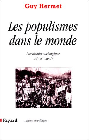 Les populismes dans le monde : une histoire sociologique, XIXe-XXe siècle