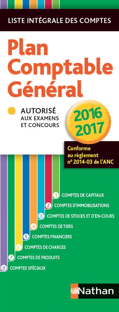 Plan comptable général 2016-2017 : liste intégrale des comptes : autorisé aux examens et concours