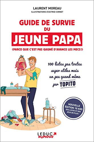 Guide de survie du jeune papa : parce que c'est pas gagné d'avance les mecs ! : 100 listes pas toute