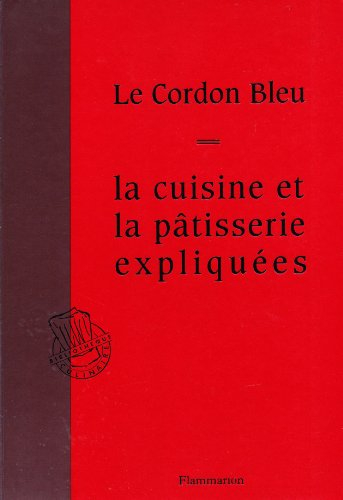Le Cordon Bleu : la cuisine et la pâtisserie expliquées