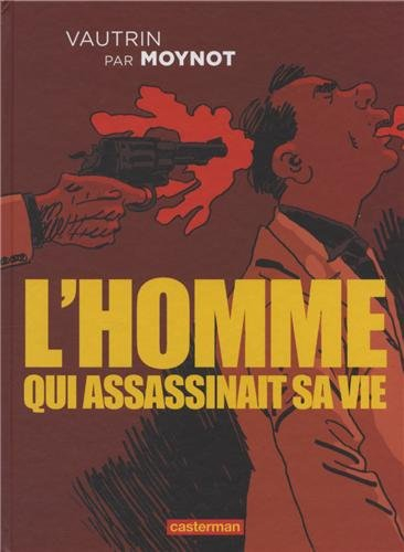 L'homme qui assassinait sa vie