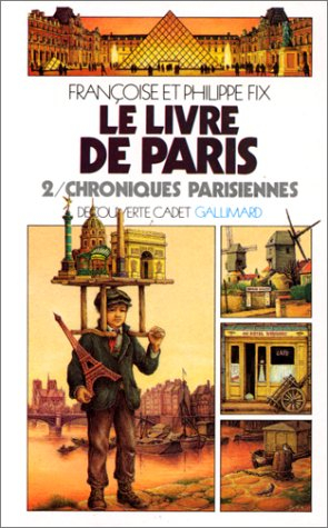 Le Livre de Paris. Vol. 2. Chroniques parisiennes
