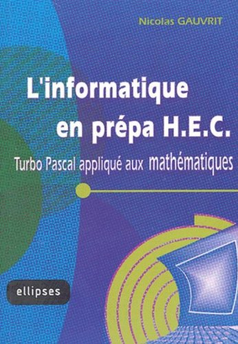 L'informatique en prépa HEC : Turbo Pascal appliqué aux mathématiques