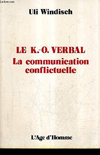 le k.-o. verbal : la communication conflictuelle