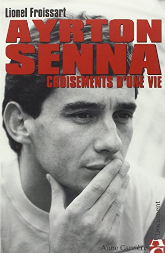 Ayrton Senna : croisements d'une vie