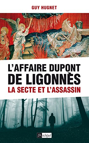 L'affaire Dupont de Ligonnès : la secte et l'assassin