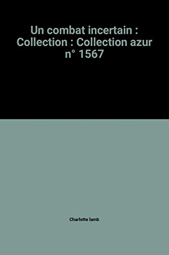 un combat incertain : collection : collection azur n, 1567