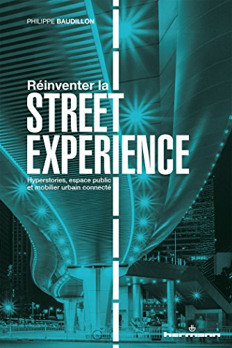 Réinventer la street experience : hyperstories, espace public et mobilier urbain connecté