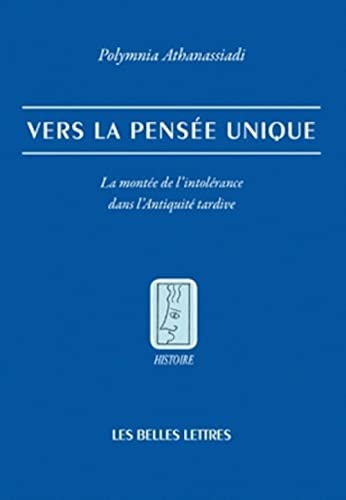 Vers la pensée unique : la montée de l'intolérance dans l'Antiquité tardive