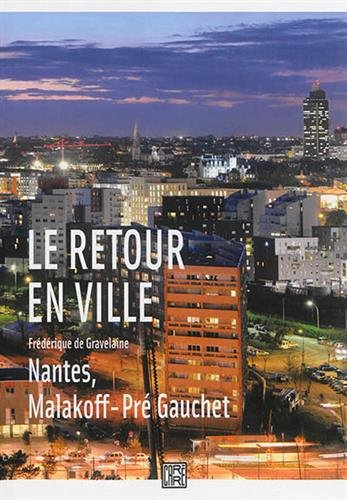 Le retour en ville : Nantes, Malakoff-Pré Gauchet