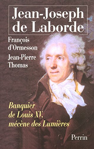 Jean-Joseph de Laborde : banquier de Louis XV, mécène des Lumières