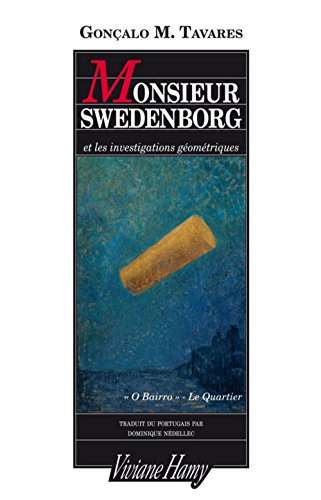 Le quartier ou O Bairro. Monsieur Swedenborg et les investigations géométriques