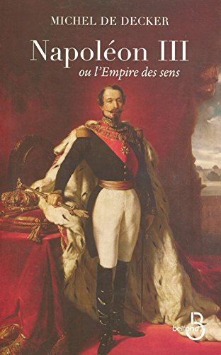 Napoleon III ou L'empire des sens