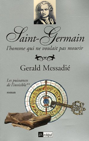 Saint-Germain : l'homme qui ne voulait pas mourir. Vol. 2. Les puissances de l'invisible