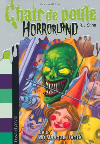 Horrorland. Vol. 4. Le cri du masque hanté
