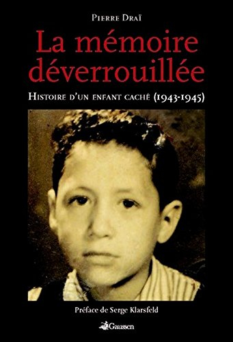 La mémoire déverrouillée : histoire d'un enfant caché, 1943-1945