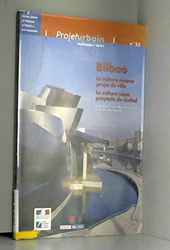 Bilbao : la culture comme projet de ville. Bilbao : la cultura como proyecto de ciudad