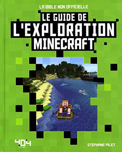 Le guide de l'exploration Minecraft : la bible non officielle