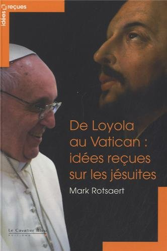 De Loyola au Vatican : idées reçues sur les jésuites