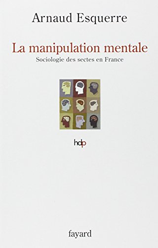 La manipulation mentale : sociologie des sectes en France