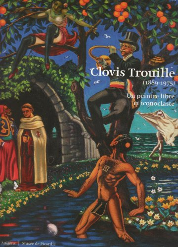 Clovis Trouille (1889-1975), un peintre libre et iconoclaste : exposition, Amiens, Musée de Picardie