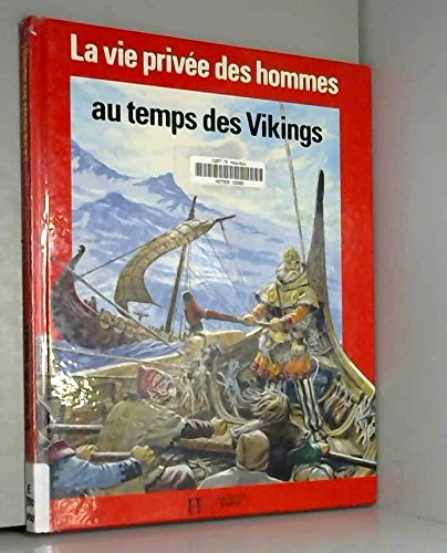 la vie privée des hommes : au temps des vikings