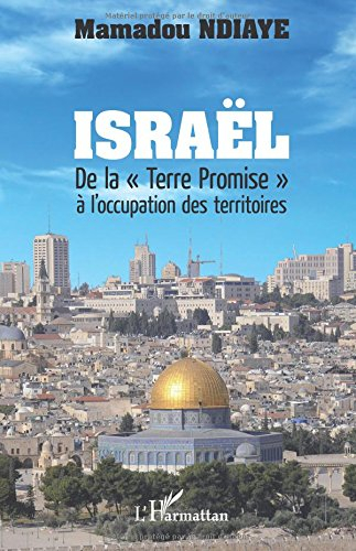Israël : de la Terre promise à l'occupation des territoires