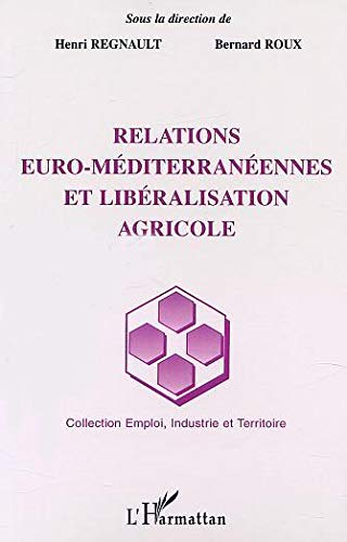 Relations euro-méditerranéennes et libéralisation agricole