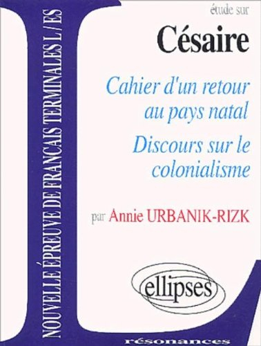 Étude sur aimé césaire: cahier d'un retour au pays natal , discours sur le colonialisme