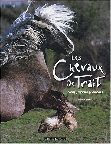 Les chevaux de trait : neuf joyaux français